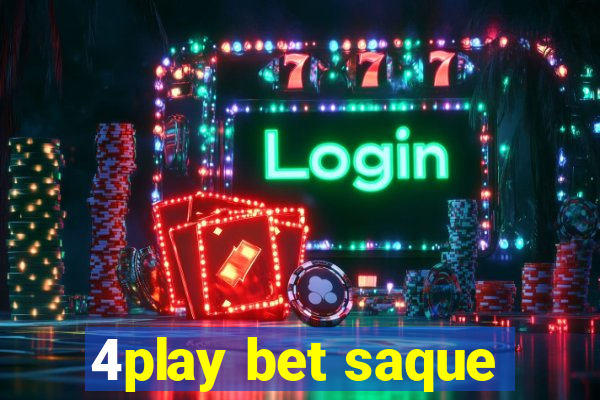 4play bet saque